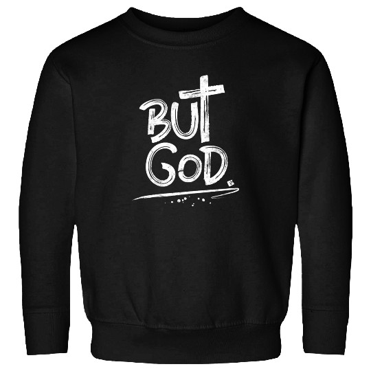 But God Cross Christian Sweatshirts