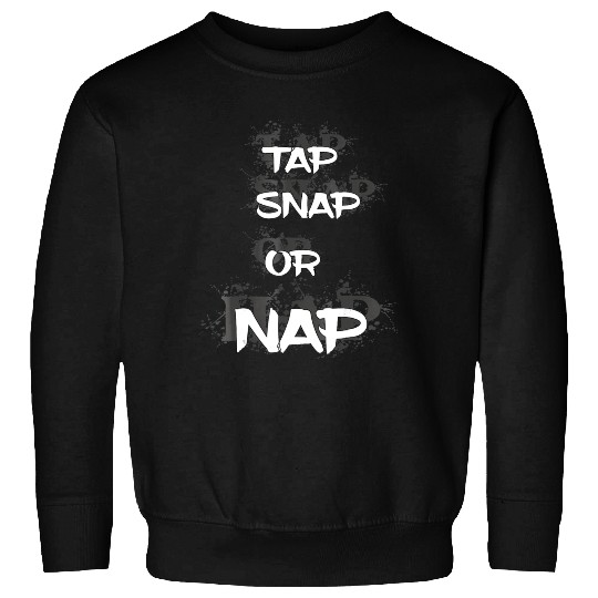 Tap Snap or NAP JiuJitsu BJJ Sweatshirts MMA