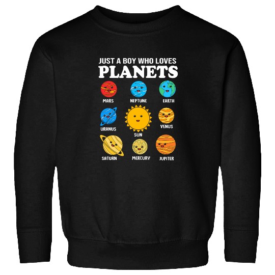 Solar System Science Just A Boy Who Loves Planets Sweatshirts