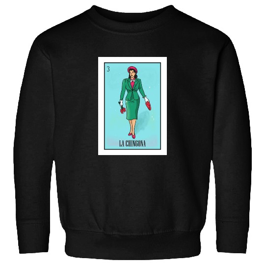 La Chingona The Bad Ass Woman Card Mexican Lottery Sweatshirts