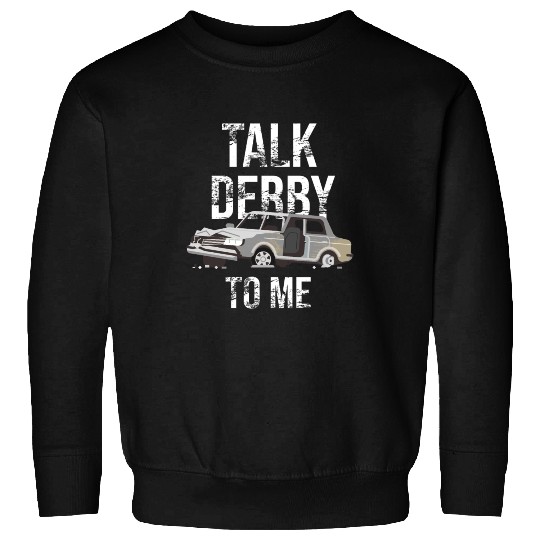 Demolition Derby Demo Derby Dirt Track Gift Idea Sweatshirts