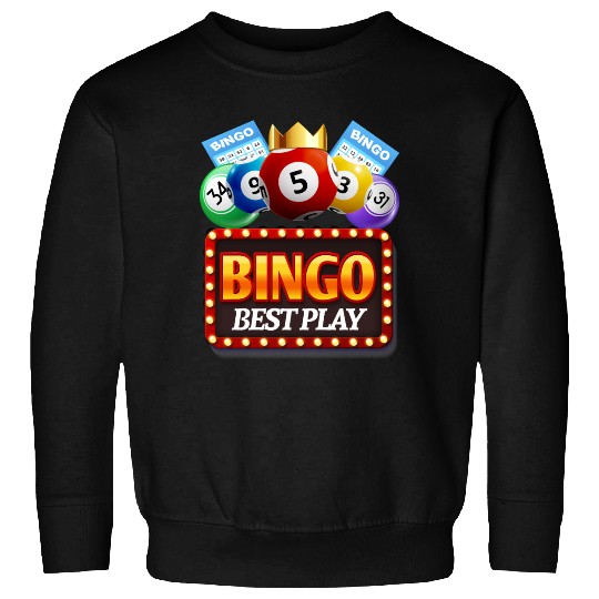 Bingo Best Play Quotes Bingo Slogan Sweatshirts