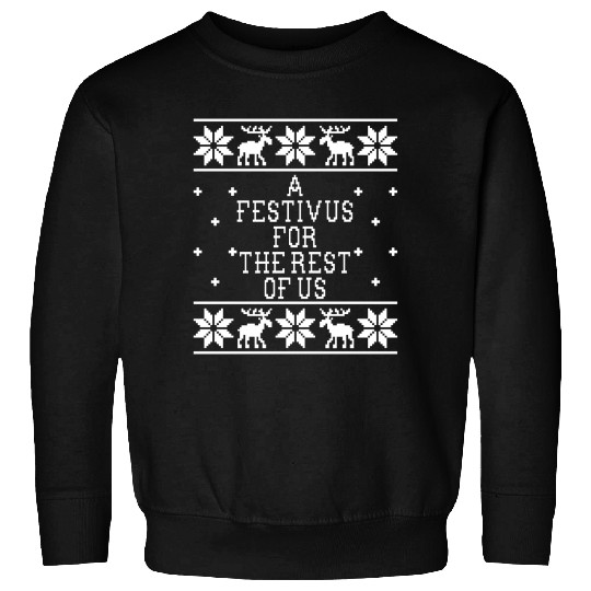 a festivus for the rest of us Sweatshirts