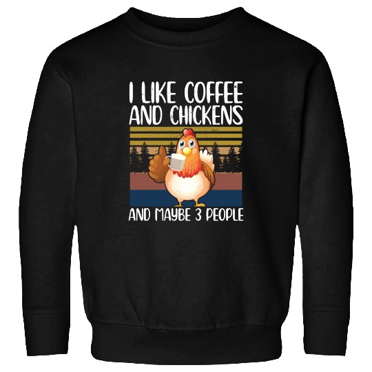 Chickens And Coffee | Chicken Sweatshirts