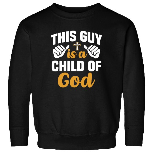 Guy Child of God Christian Religious Apparel Sweatshirts