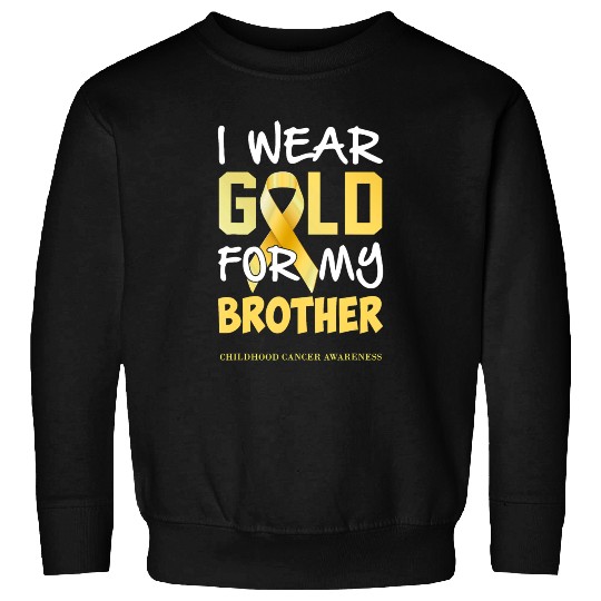Childhood Cancer Awareness Gold For My Brother Sweatshirts