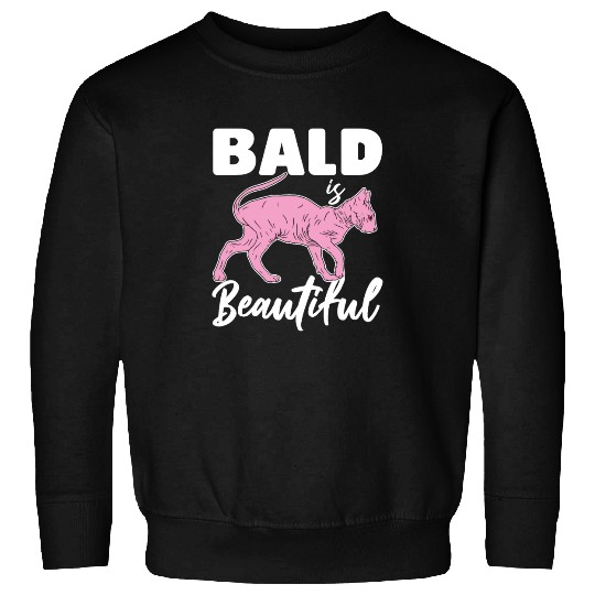 Bald Is Beautiful Sphynx Cat Hair less Sphynx Sweatshirts