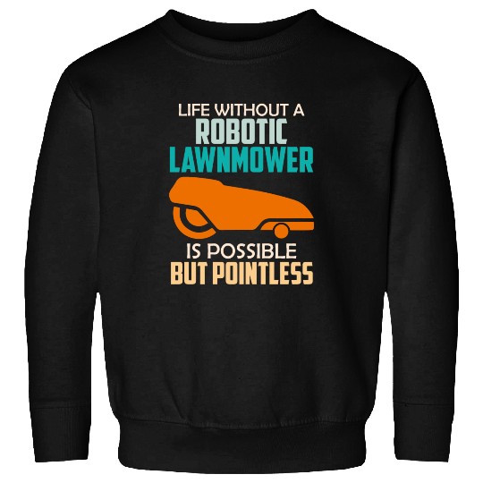 Lawn mowing robot Robot mower Sweatshirts