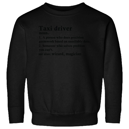 Taxi Driver Funny Definition Sweatshirts