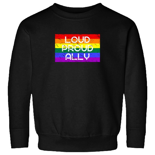 Loud Proud Ally for LGBT LGBTQ Community Sweatshirts