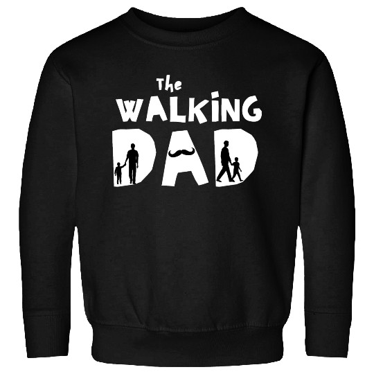 The walking dad - Special Gift For fathers Sweatshirts