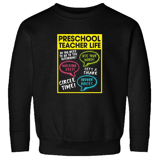 Preschool Teacher Life Sweatshirts