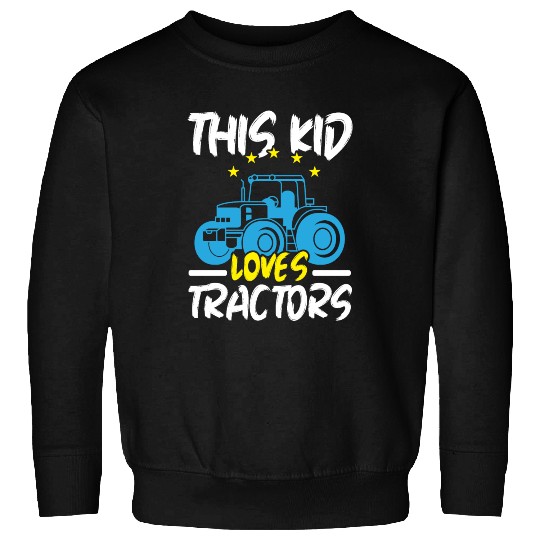 This Kid Loves Tractors Farming Farmer Agriculture Sweatshirts