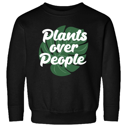 Plants Over People Funny Gardening Introvert Sweatshirts