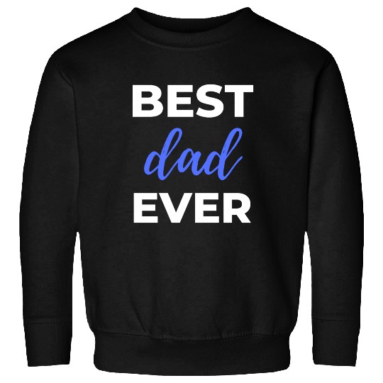 Best Dad Ever Sweatshirts