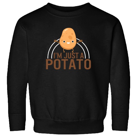 Potato Vegetable Sweatshirts, I'm Just A Potato Sweatshirts,