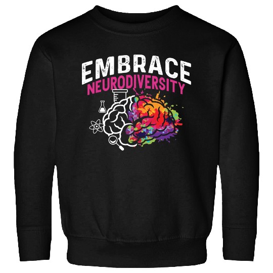 Embrace Neurodiversity Psychiatrist Gift Sweatshirts