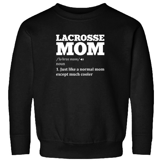 Lacrosse mom definition Sports Lover Athlete Quote Sweatshirts
