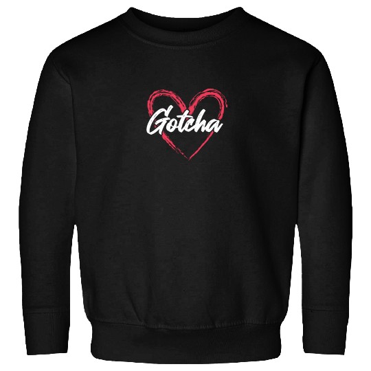 Gotcha Heart Adoption Sweatshirts