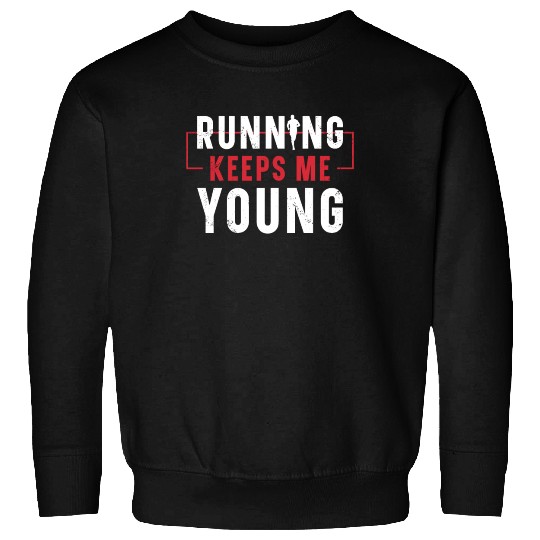 Running Keeps Me Young Runner Marathon Trail Sweatshirts