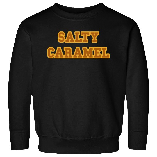 Salty Caramel Sweatshirts