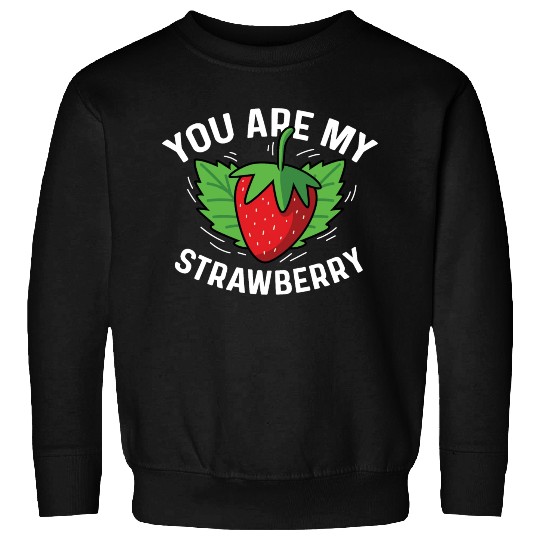 My Strawberry Sweet Person Gift Sweatshirts