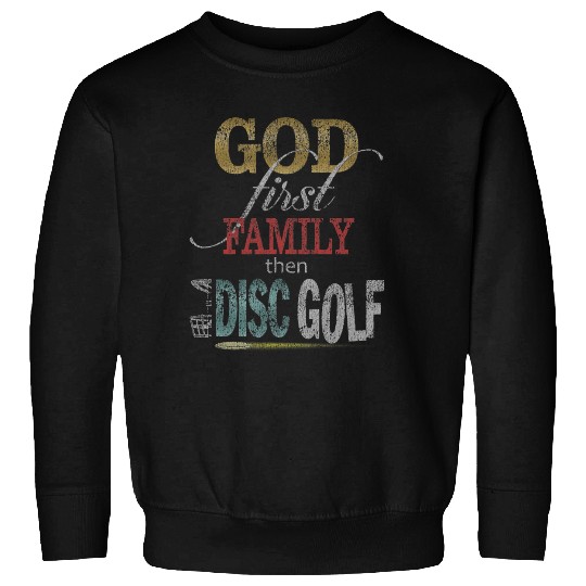 God First Family Then Disc Golf Distressed Sweatshirts