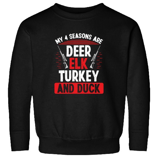 Hunting Season Elk Deer Turkey Duck Deer Hunter Sweatshirts