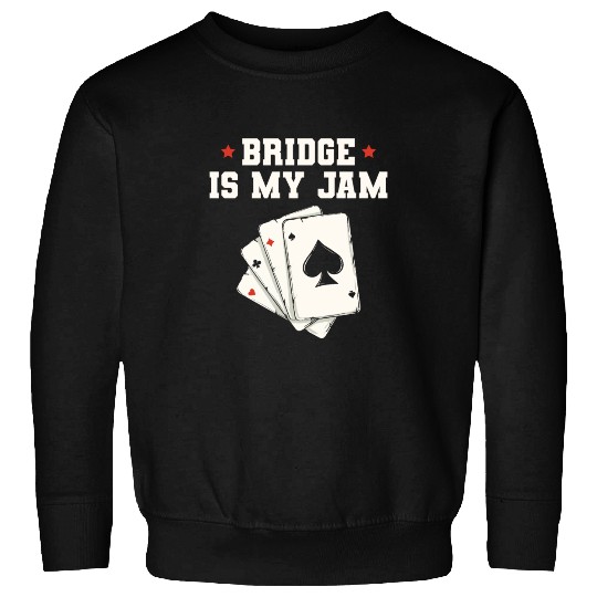 Bridge is my jam Design for a Bridge Nerd Sweatshirts