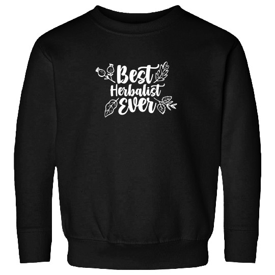 Best Herbalist Ever Herbalism Herb Herbs Sweatshirts