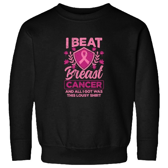 I Beat Breast Cancer - Breast Cancer Awareness Sweatshirts