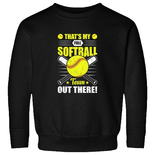 That's My Full Softball Team Out There Funny Sweatshirts