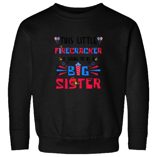 This Little Firecracker is going to be Big Sister Sweatshirts
