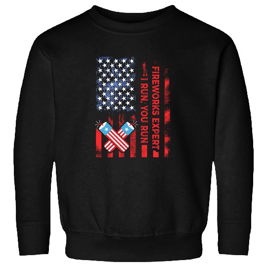 Fireworks Expert I Run You Run Funny 4th Of July Sweatshirts