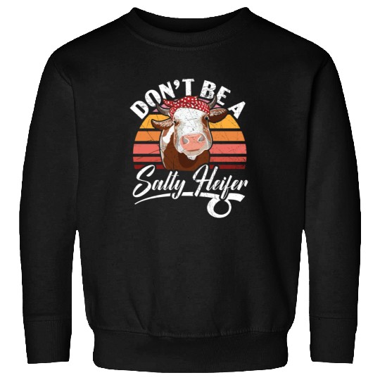 Don't Be A Salty Heifer Cow Whisperer Cow Farming Sweatshirts