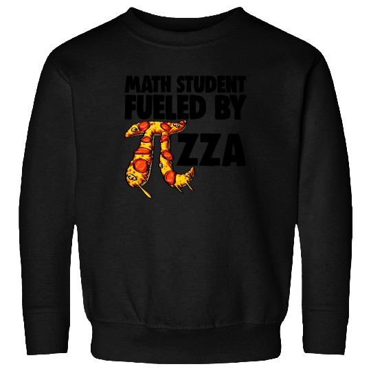 Math Student Fueled By Pizza Sweatshirts