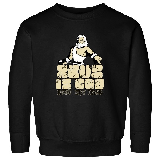 Zeus is god! Sweatshirts
