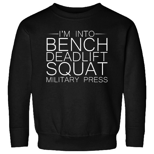 I'm Into BDSM Bench Squat Deadlift Military Press8 Sweatshirts
