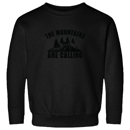 The Mountains are Calling Outdoor Mountain Hiking Sweatshirts