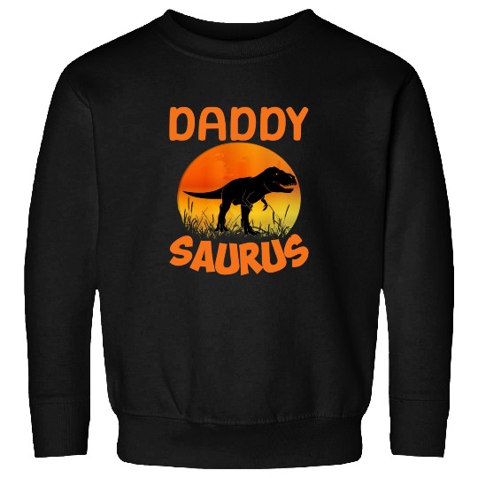 Daddysaurus Papasaurus Sweatshirts