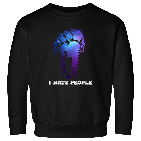 Bigfoot Footprint I hate people camping Sweatshirts