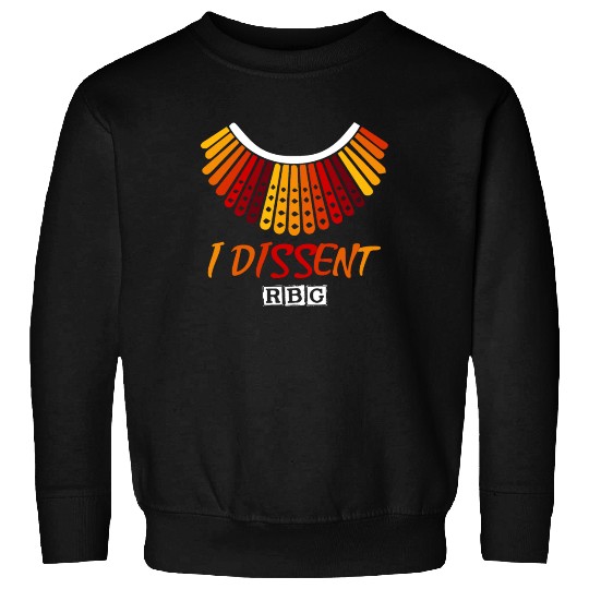 I dissent RBG Sweatshirts