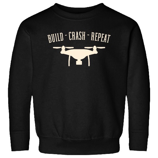 Funny Drone Pilot Build Crash Repeat Quadrocopter Sweatshirts