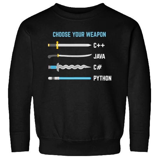 Python Choose Your Weapon Funny Computer Science Sweatshirts