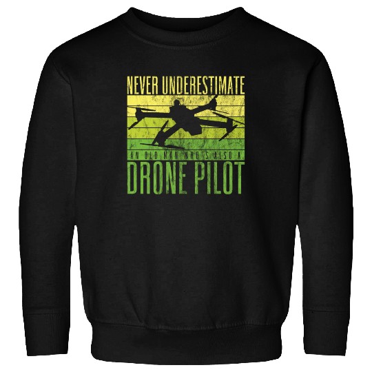 Never Underestimate An Old Man Drone Pilot Quadco Sweatshirts