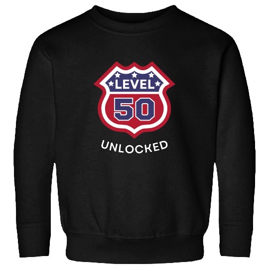Funny 50th Birthday level 50 unlocked Sweatshirts