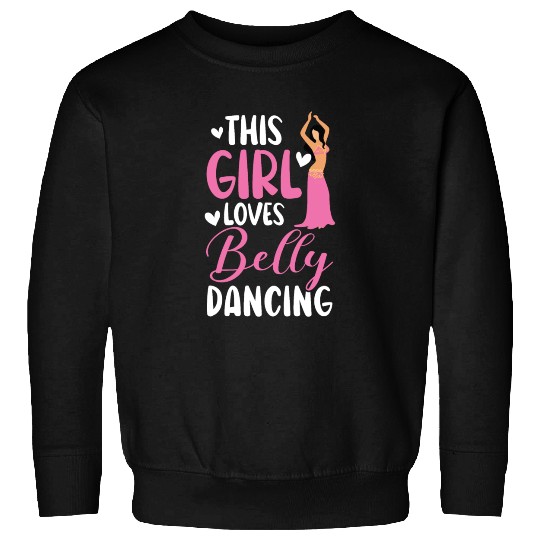 This Girl Loves Belly Dancing Shimmy Belly Dancer Sweatshirts