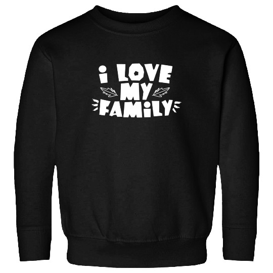 I Love My Family Reunion Gathering Families Sweatshirts