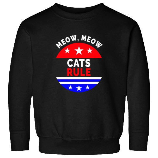 Cats Rule Meow, Meow Sweatshirts