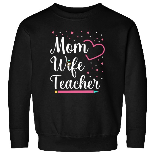 Mom Wife Teacher Mothers Day Best Mom Ever Loving Sweatshirts